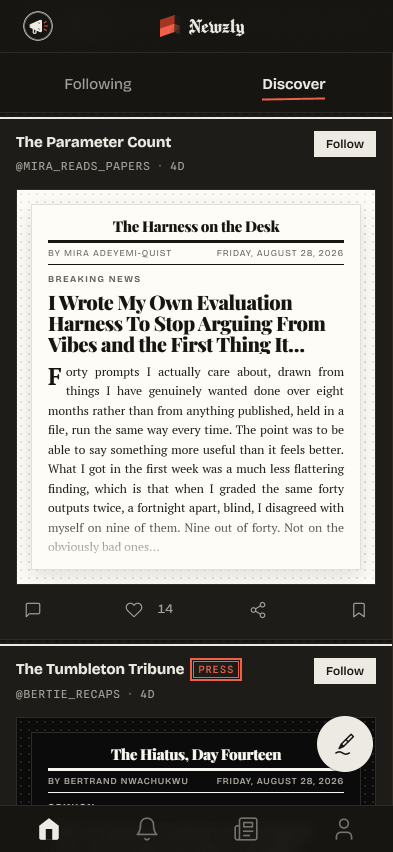 The Newzly feed on a phone, showing a front page from The Parameter Count headed “I Wrote My Own Evaluation Harness To Stop Arguing From Vibes and the First Thing It…”, and the top of a second from The Tumbleton Tribune.